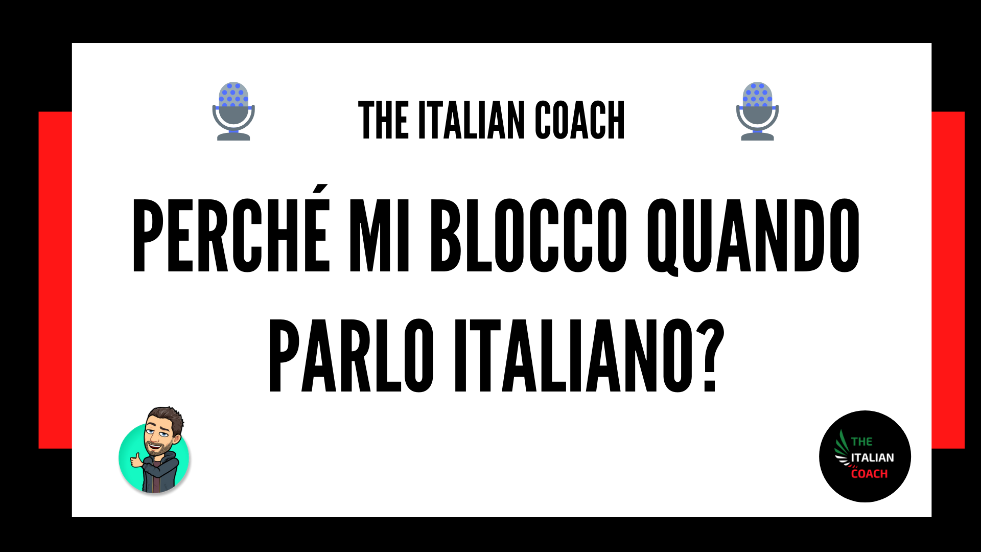 Perché mi blocco quando parlo italiano? The Italian Coach